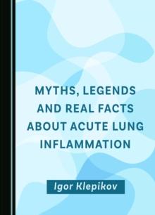 None Myths, Legends and Real Facts About Acute Lung Inflammation