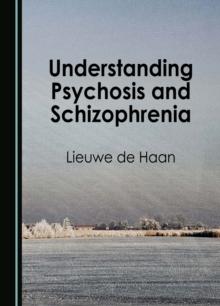 Understanding Psychosis and Schizophrenia