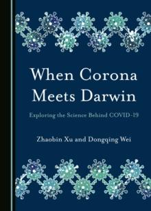 When Corona Meets Darwin : Exploring the Science Behind COVID-19