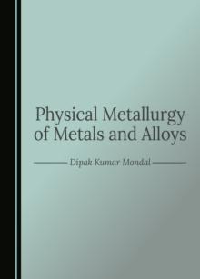 Physical Metallurgy of Metals and Alloys