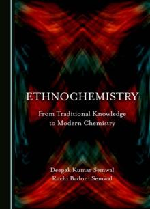 Ethnochemistry : From Traditional Knowledge to Modern Chemistry