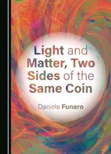 Light and Matter, Two Sides of the Same Coin