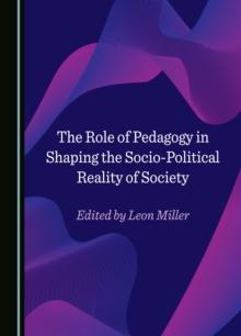 The Role of Pedagogy in Shaping the Socio-Political Reality of Society