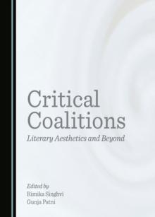 Critical Coalitions : Literary Aesthetics and Beyond