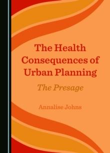 The Health Consequences of Urban Planning : The Presage