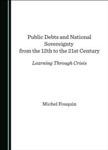 Public Debts and National Sovereignty from the 12th to the 21st Century : Learning Through Crisis