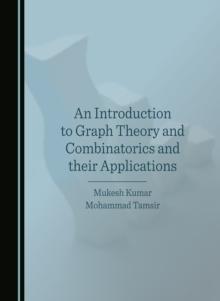 An Introduction to Graph Theory and Combinatorics and their Applications