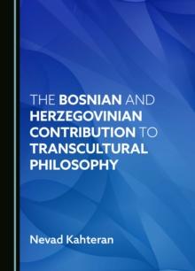 The Bosnian and Herzegovinian Contribution to Transcultural Philosophy