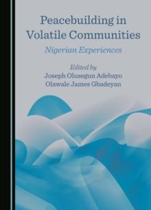 Peacebuilding in Volatile Communities : Nigerian Experiences