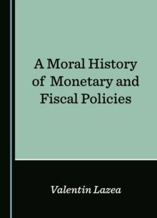 A Moral History of Monetary and Fiscal Policies