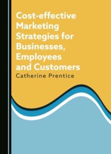 Cost-effective Marketing Strategies for Businesses, Employees and Customers