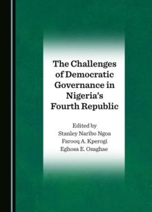 The Challenges of Democratic Governance in Nigeria's Fourth Republic