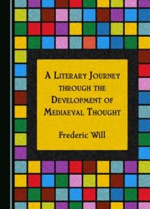 A Literary Journey through the Development of Mediaeval Thought