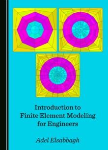 Introduction to Finite Element Modeling for Engineers