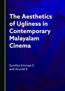 The Aesthetics of Ugliness in Contemporary Malayalam Cinema