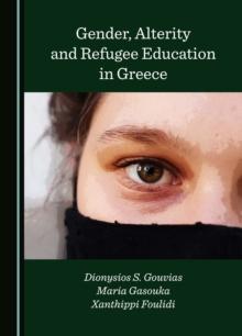 Gender, Alterity and Refugee Education in Greece