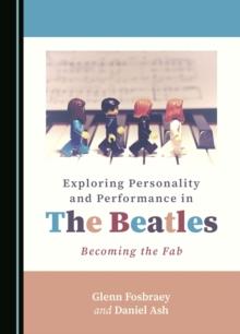 Exploring Personality and Performance in The Beatles : Becoming the Fab Four