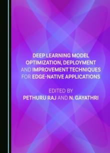 Deep Learning Model Optimization, Deployment and Improvement Techniques for Edge-native Applications