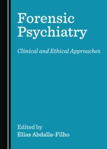 Forensic Psychiatry : Clinical and Ethical Approaches