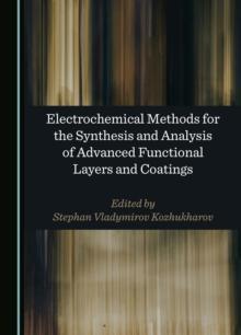 Electrochemical Methods for the Synthesis and Analysis of Advanced Functional Layers and Coatings