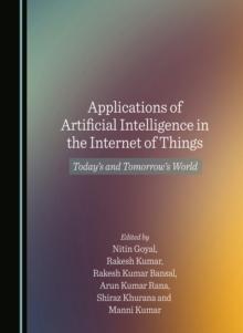 Applications of Artificial Intelligence in the Internet of Things : Today's and Tomorrow's World