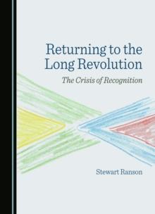 Returning to the Long Revolution : The Crisis of Recognition