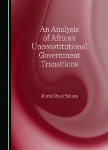 An Analysis of Africa's Unconstitutional Government Transitions