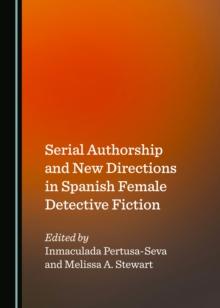 Serial Authorship and New Directions in Spanish Female Detective Fiction