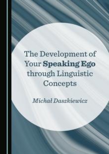 The Development of Your Speaking Ego through Linguistic Concepts