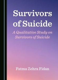 Survivors of Suicide : A Qualitative Study on Survivors of Suicide