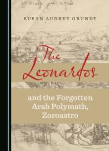 The Leonardos and the Forgotten Arab Polymath, Zoroastro