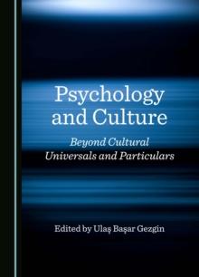 Psychology and Culture : Beyond Cultural Universals and Particulars