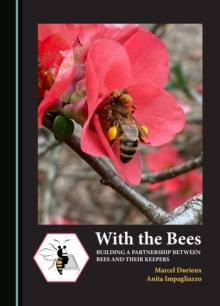 With the Bees : Building a Partnership Between Bees and their Keepers