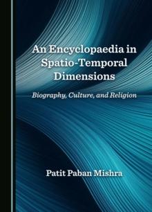 An Encyclopaedia in Spatio-Temporal Dimensions : Biography, Culture, and Religion