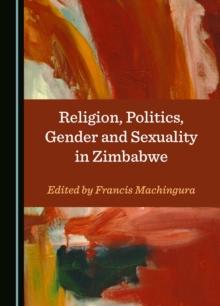 Religion, Politics, Gender and Sexuality in Zimbabwe