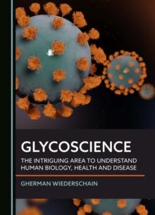 Glycoscience : The Intriguing Area to Understand Human Biology, Health and Disease