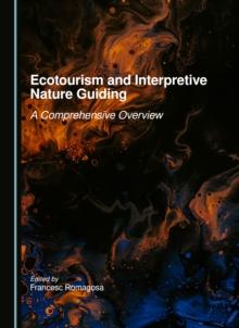 Ecotourism and Interpretive Nature Guiding : A Comprehensive Overview