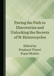 Paving the Path to Discoveries and Unlocking the Secrets of N-Heterocycles