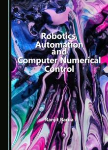 Robotics, Automation and Computer Numerical Control