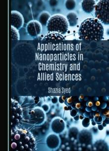 Applications of Nanoparticles in Chemistry and Allied Sciences