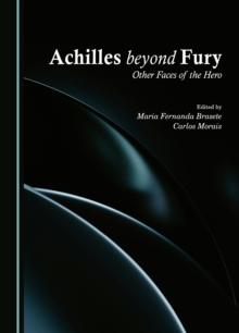 Achilles beyond Fury : Other Faces of the Hero