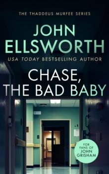 Chase, the Bad Baby : A page-turning legal thriller