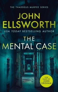 The Mental Case : a gripping legal thriller that will keep you guessing