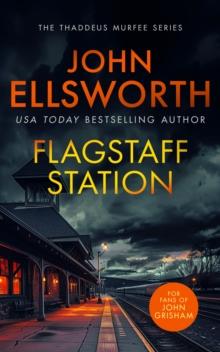 Flagstaff Station : A page-turning legal thriller