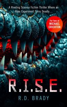 R.I.S.E. : A riveting Science Fiction thriller where an alien experiment turns deadly