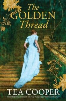 The Golden Thread : A twisty historical mystery from a bestselling author for fans of Kate Morton