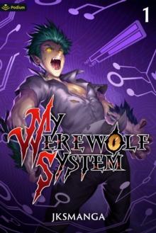 My Werewolf System : A LitRPG Progression Fantasy.