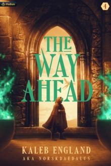 The Way Ahead 4 : A LitRPG Adventure