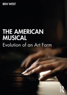 The American Musical : Evolution of an Art Form