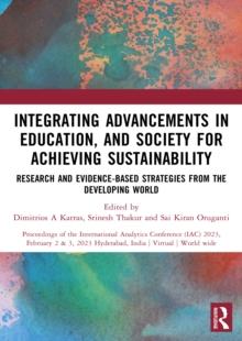 Integrating Advancements in Education, and Society for Achieving Sustainability : Research and Evidence-Based Strategies from the Developing world